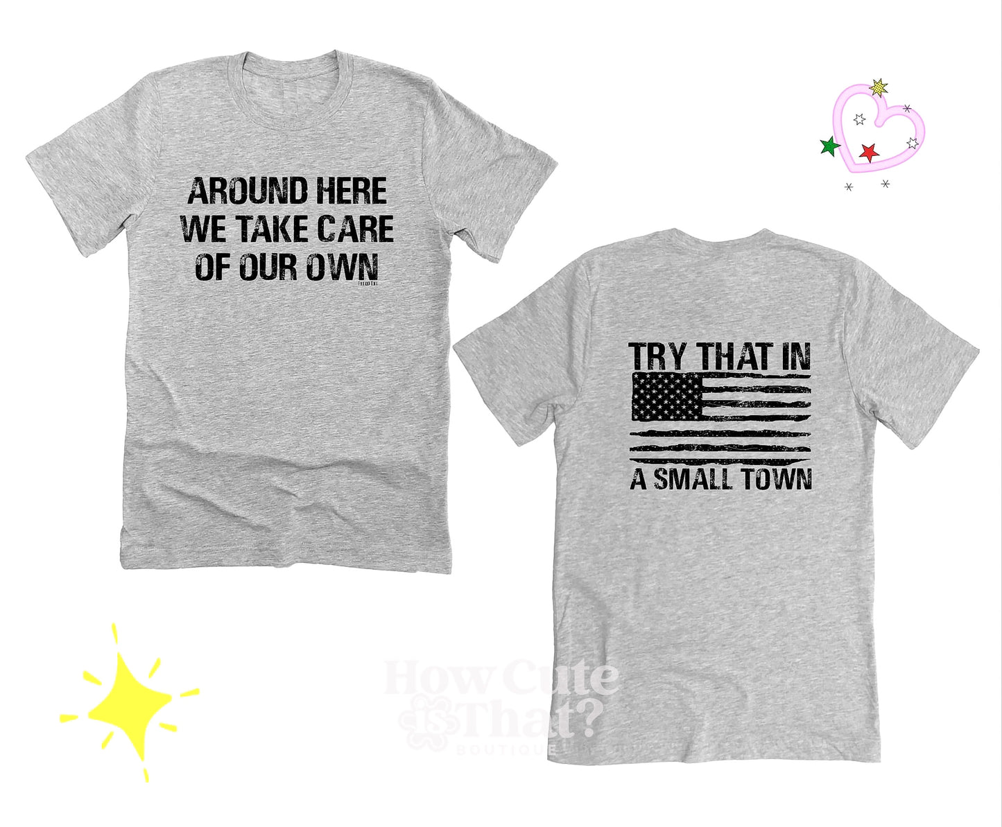 Try that in a small town Tshirt