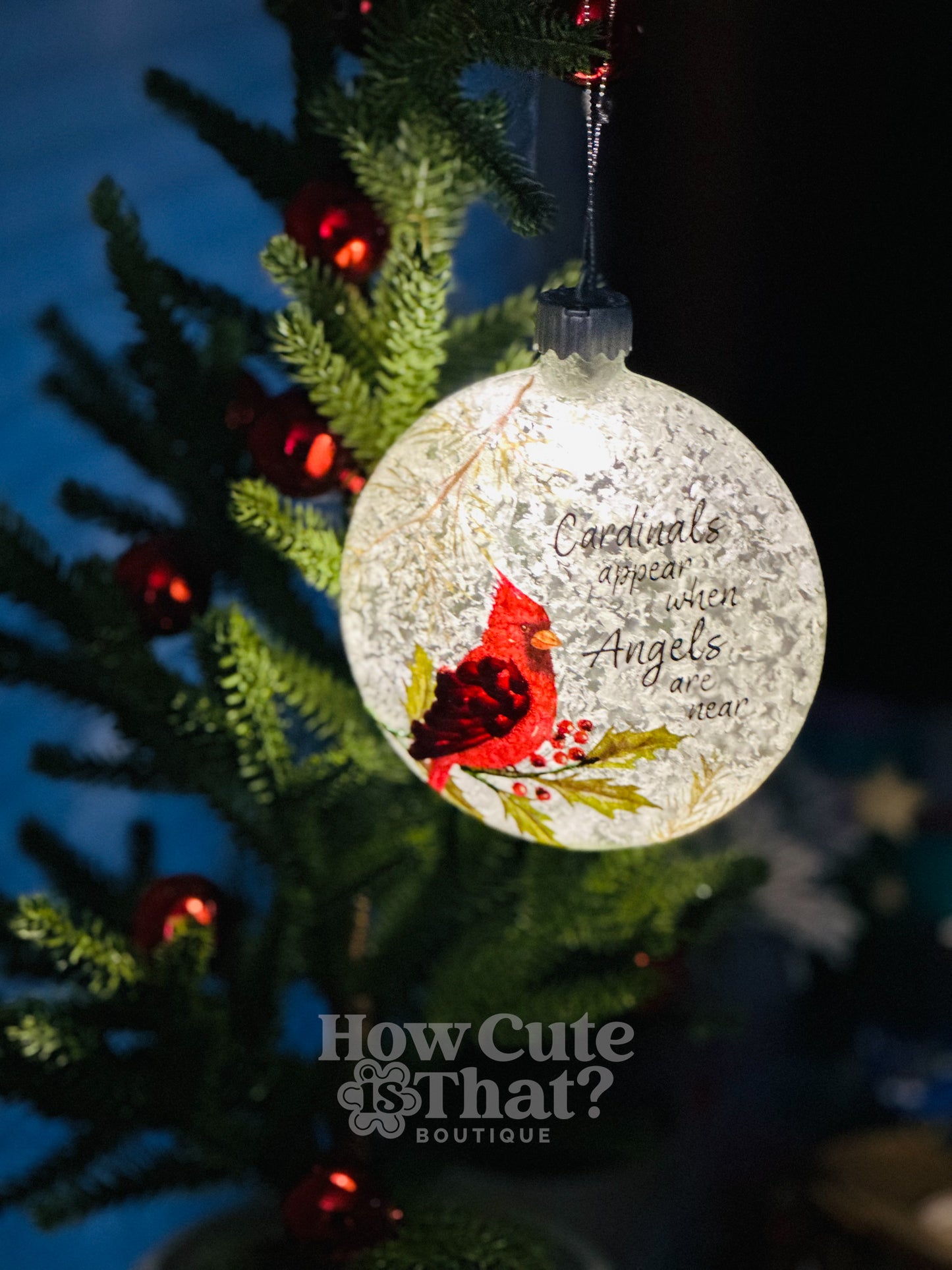 Cardinals Appear when Angels are Near Light Up Christmas Ornament