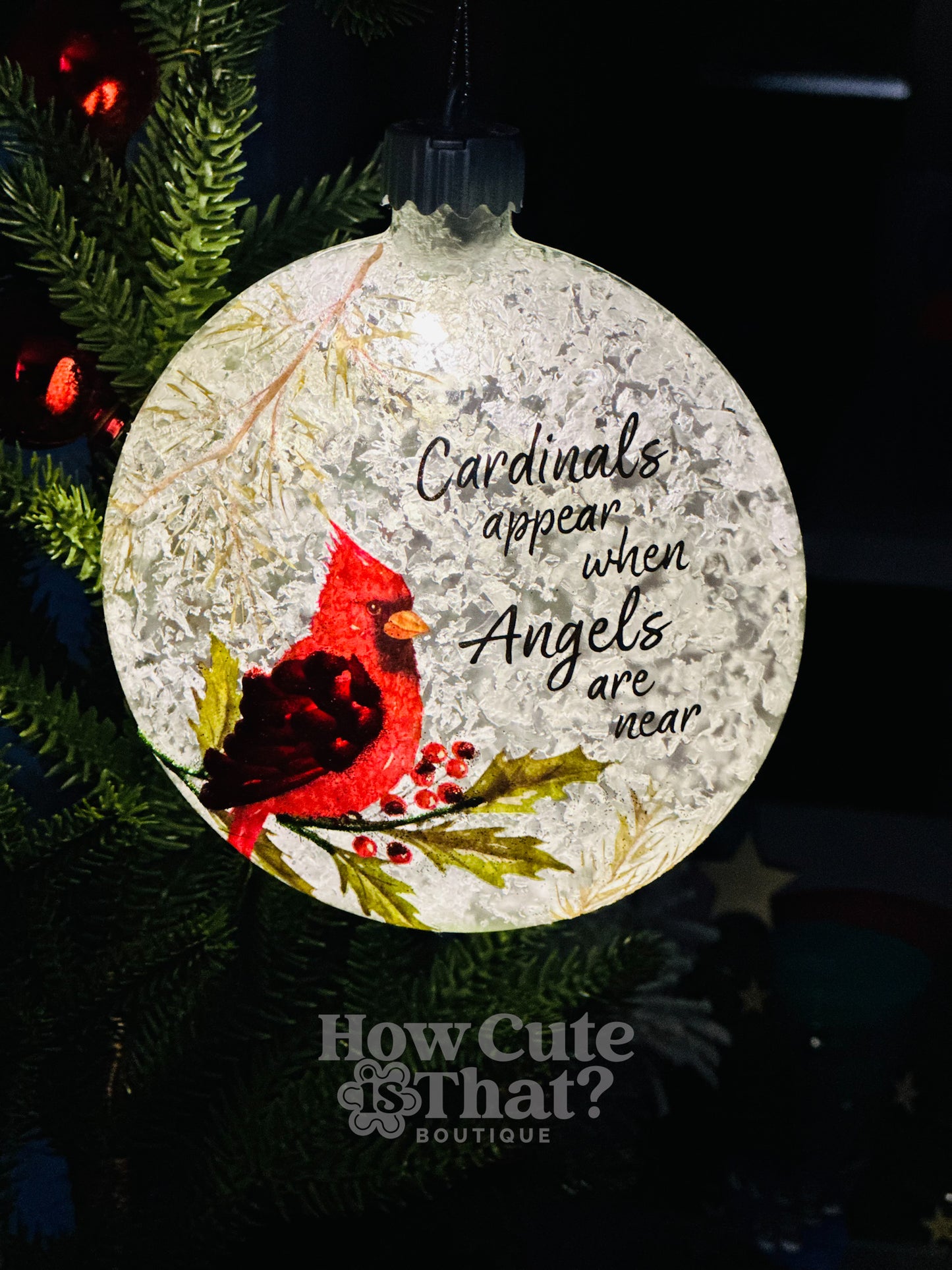 Cardinals Appear when Angels are Near Light Up Christmas Ornament