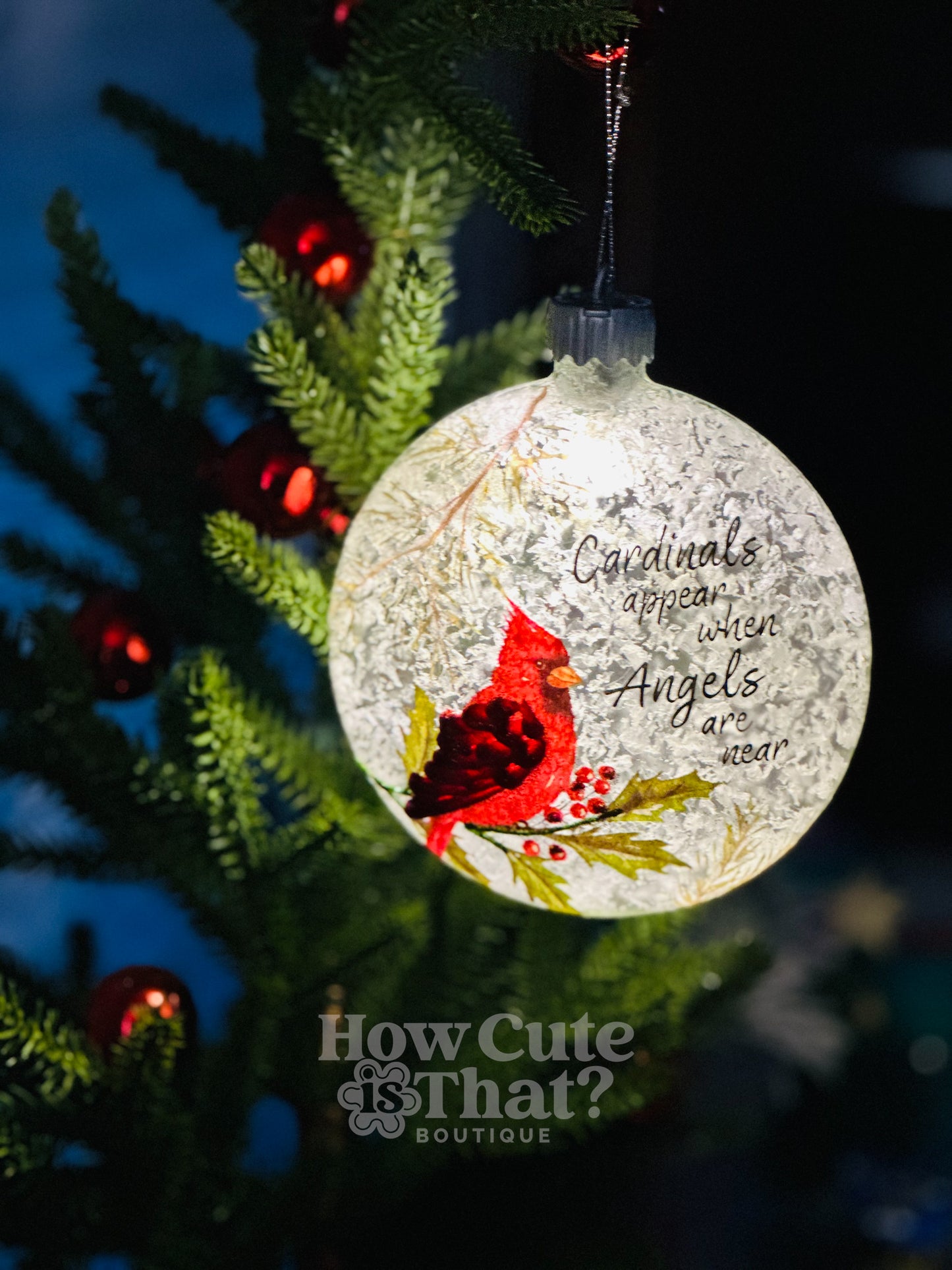 Cardinals Appear when Angels are Near Light Up Christmas Ornament