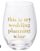 This is my wedding planning wine glass-How Cute is That? Boutique