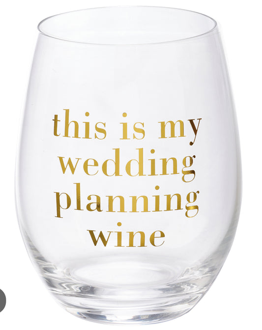 This is my wedding planning wine glass