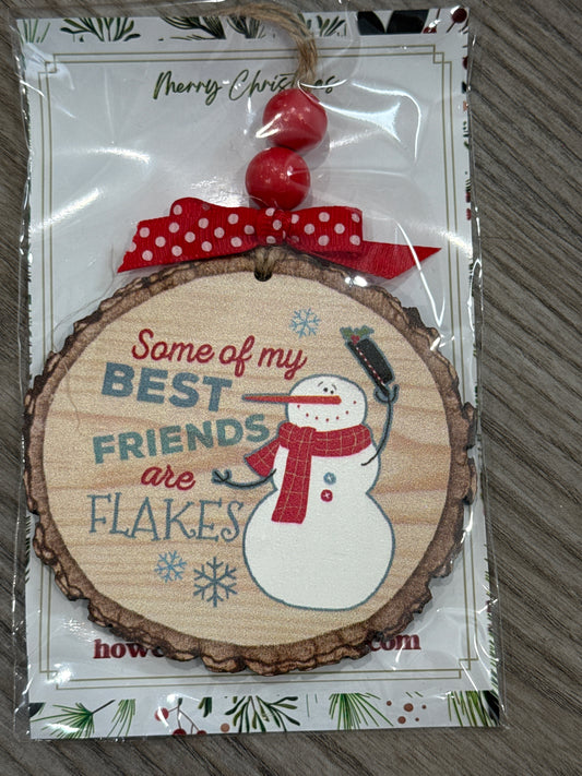 Some of My best friends are flakes Ornament