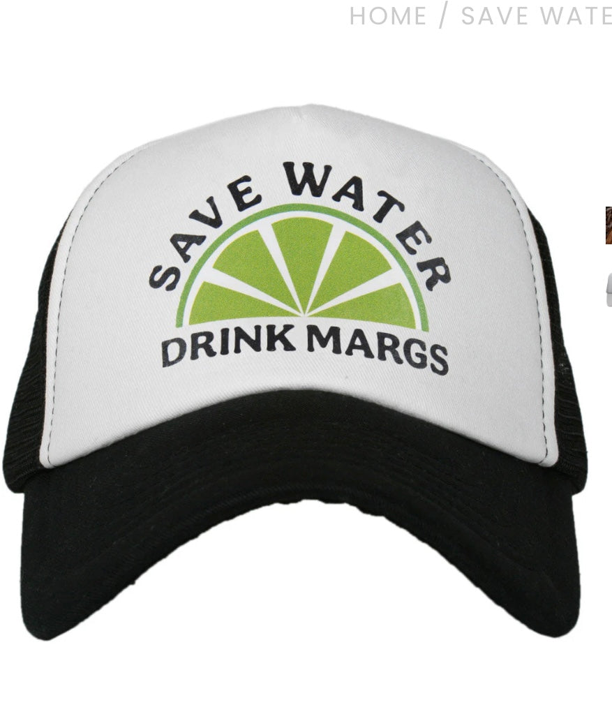 SAVE WATER DRINK MARGS FOAM TRUCKER HAT