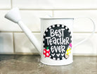 BEST TEACHER EVER WATERING CAN- SMALL-How Cute is That? Boutique