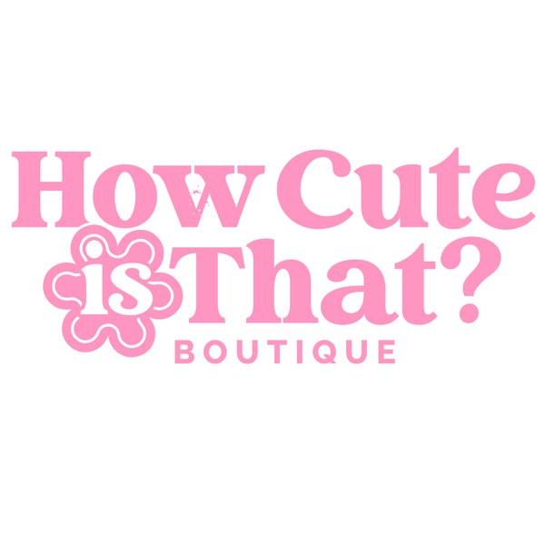 How Cute is That? Boutique