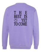 The Best is Yet To Come Comfort Color Sweatshirt-How Cute is That? Boutique