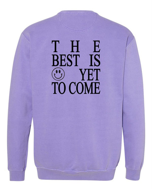 The Best is Yet To Come Comfort Color Sweatshirt-How Cute is That? Boutique