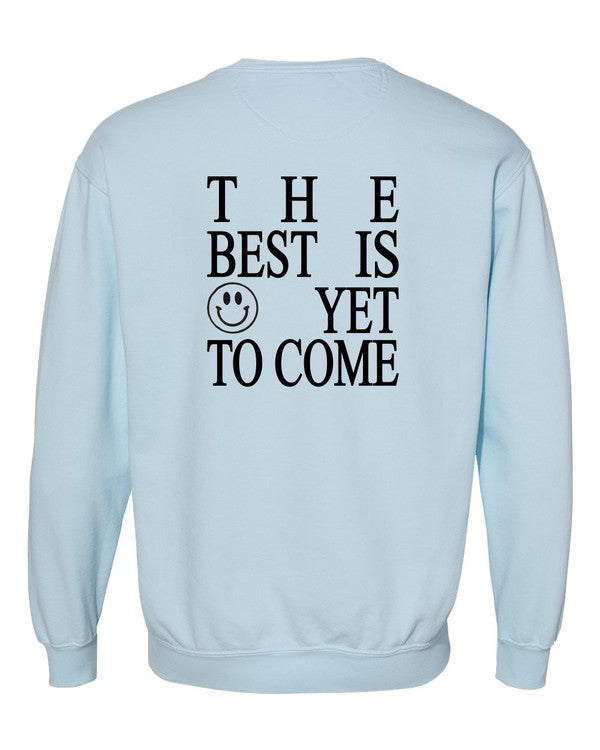 The Best is Yet To Come Comfort Color Sweatshirt-How Cute is That? Boutique