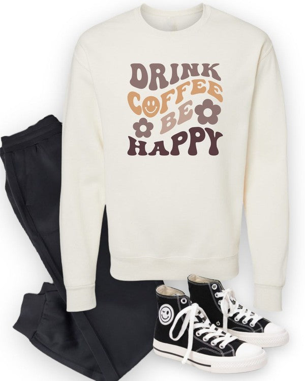Drink Coffee and Be Happy Cozy Sweatshirt
