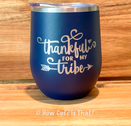 Thankful for my Tribe Tumbler