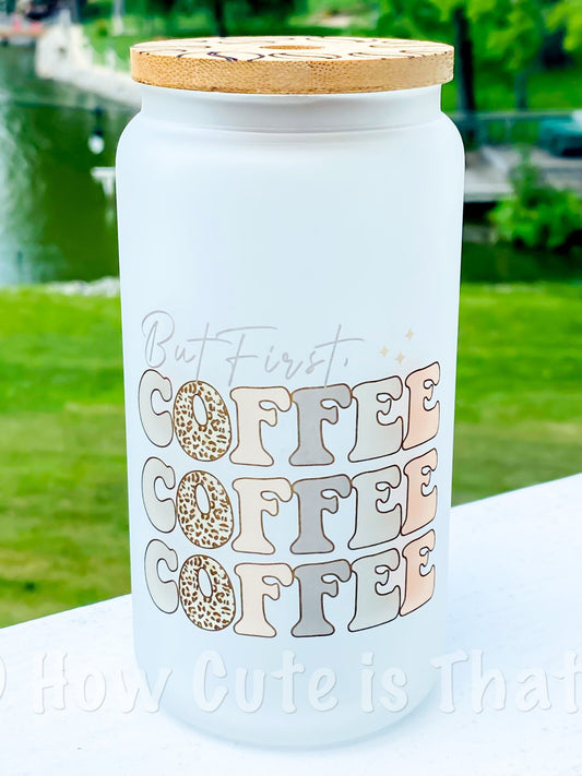 But First, Coffee Iced Coffee 16 oz Glass Tumbler